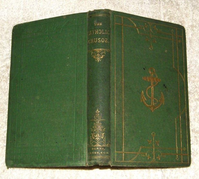 THE CATHOLIC CRUSOE : OWEN EVANS SET ASHORE ON CARIBBEAN ISLAND IN 1739: THE CATHOLIC CRUSOE : ADVENTURE OF OWEN EVANS by W.H. Anderdon London, 5th English edition c1867. 359pp. A medical officer and his helpers set ashore by Pirates in 1739. Their life with natives, they 