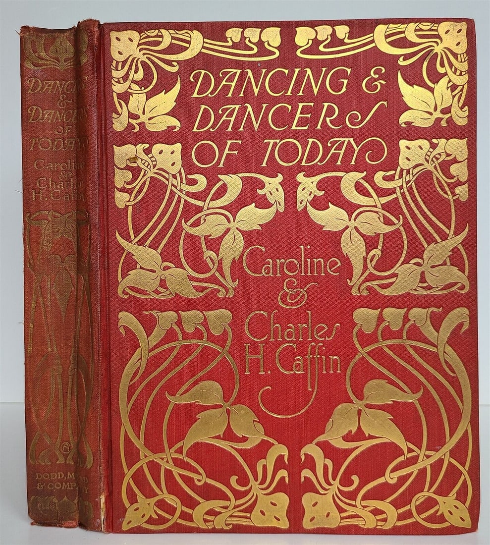 1912 DANCING & DANCERS OF TODAY by Caroline Caffin antique ILLUSTRATED: Dancing and dancers of today : the modern revival of dancing as an art by Caffin, Caroline New York: Dodd, Mead, and Company; 1912 Red calico-grain cloth. Gold stamping on front and spine. Top gilt. O