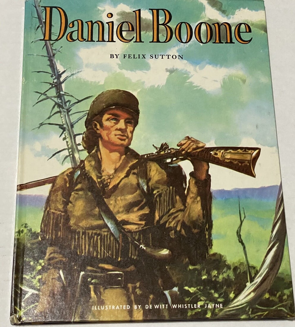 Daniel Boone Book By Felix Sutton First Ed/Print 1956 Illustrated Very Good +: Daniel Boone By Felix Sutton Illustrated by DeWitt Whistler Jane First Edition, First Printing. Educational Reading Service, Paramus,N.J . 1956 Large format, glossy covers, great color and black & whi