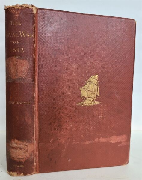1882 NAVAL WAR OF 1812 HISTORY of UNITED STATES NAVY THEODORE ROOSEVELT antique (1 of 5)