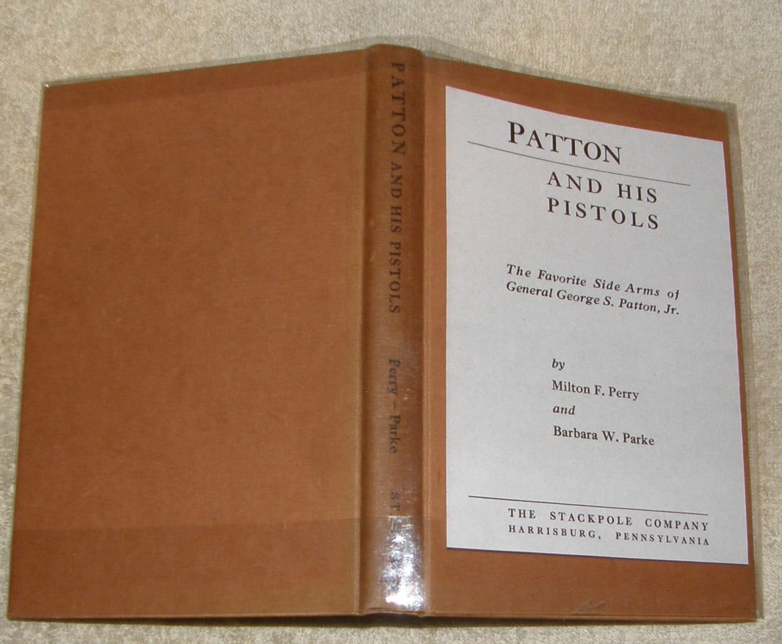 PATTON AND HIS PISTOLS 1957: PATTON AND HIS PISTOLS by Milton Perry and Barbara Parks 1957, first edition, b&w photos, 138pp, index. An unusual look at General George Pattons military career and the sidearms he chose to use and w