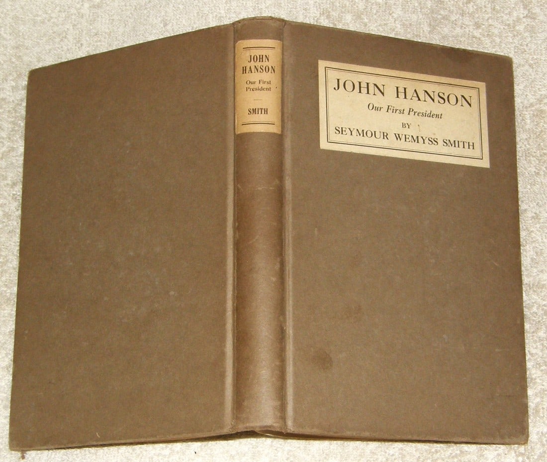 JOHN HANSON FIRST AMERICAN PRESIDENT : NOT GEORGE WASHINGTON (1 of 5)