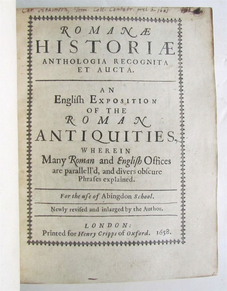 1658 ROMAN & HEBREW HISTORY & ANTIQUITIES antique in ENGLISH London: ROMAN, HEBREW & ATTIC ANTIQUITIES Thomas Godwyn: Romanae Historiae London, Printed for Henry Cripps of Oxford, 1658 Bound with: Thomas Godwyn: Moses & Aaron. Civil and Ecclesiastical Rites, used by an