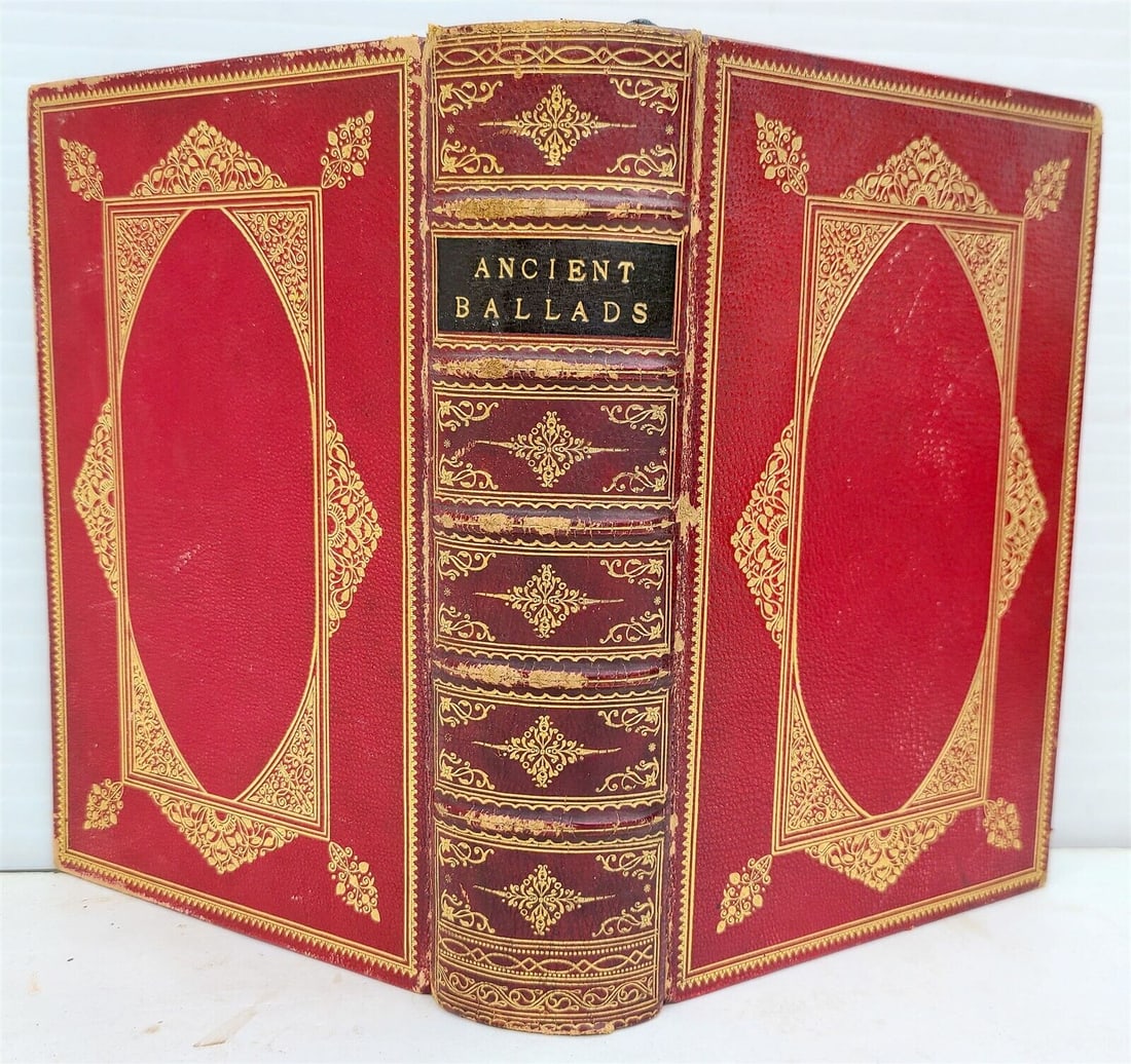 1860 PICTORIAL BOOK of ANCIENT BALLADS of GREAT BRITAIN antique ILLUSTRATED: PICTORIAL BOOK of ANCIENT BALLADS of GREAT BRITAIN London; 1860 Illustrated Size: 6 by 8 3/4" Red morocco, decorated in gilt. Gilt edges Corners showing, minor wear of binding, excellent interior Text