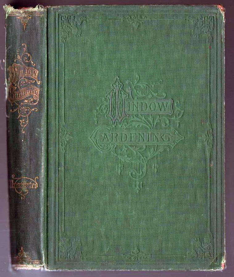 Window Gardening, Henry T. Williams (1875) (1 of 3)