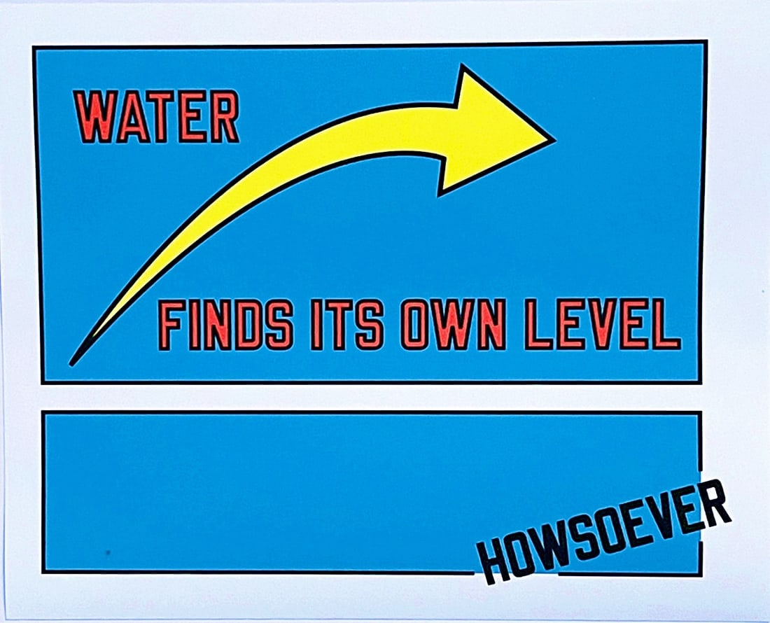 Lawrence Weiner: Water Finds it's Own Level 2011 (1 of 1)