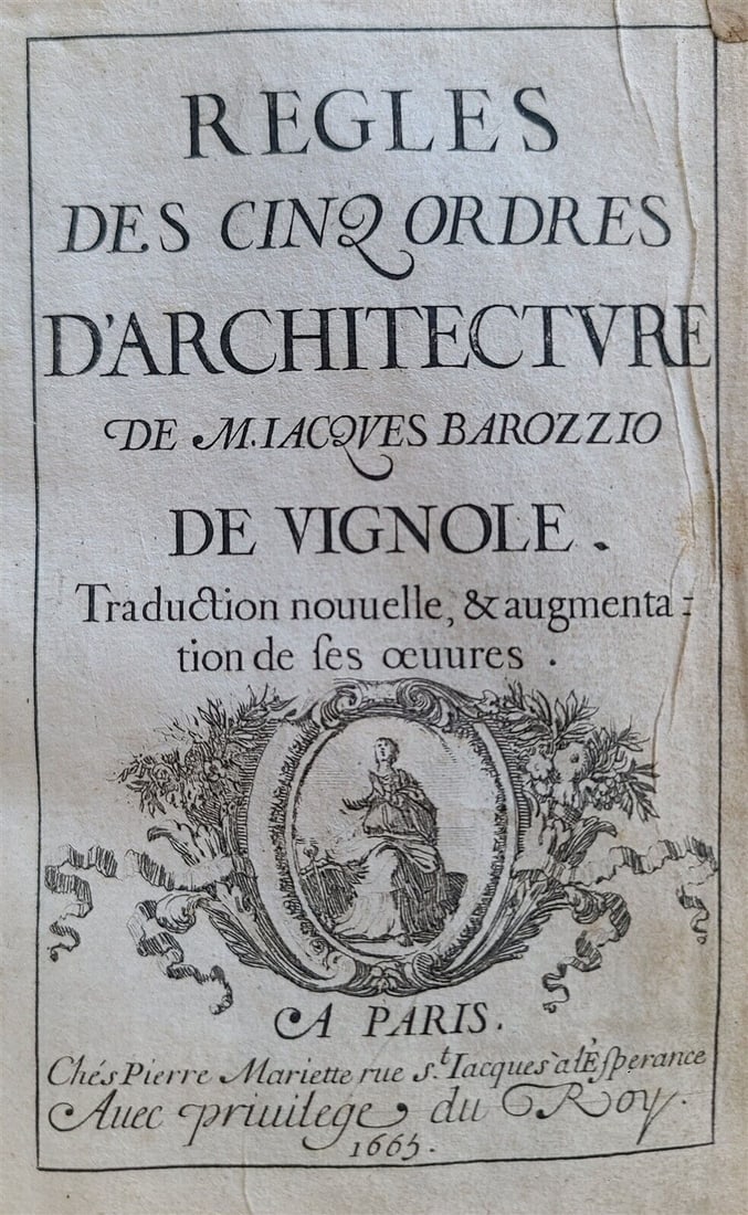 1665 ARCHITECURE by GIAMCOMO VIGNOLA ILLUSTRATED w/ 93 PLATES antique VELLUM: VIGNOLA, GIAMCOMO BAROZZI DA. 1507-1573. Regles des Cinq Ordres d'Architecture de M. Iaques Barozzio de Vignole. Paris: Pierre Mariette, 1665 Size 4 by 6 1/4" Original limp vellum, 93 engraved plates 