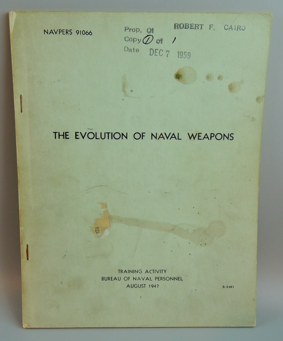 The Evolution of Naval Weapons – August 1947 – 1st edition: Title: The Evolution of Naval Weapons – August 1947 – 1st edition Description: The Evolution of Naval Weapons – August 1947 – 1st edition. Training Activity of Bureau of Naval Personnel. NAVPE
