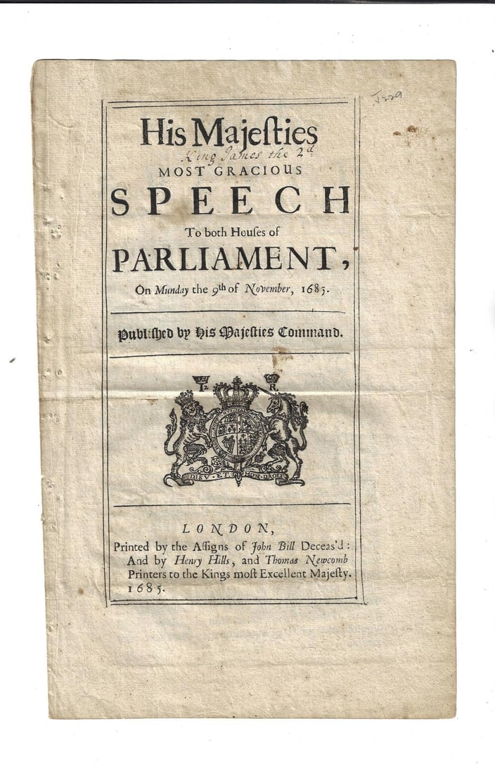 1685 King James II Speech to Parliament: His Majesties Most Gracious Speech to both Houses of Parliament on Munday the 9th of November, 1685. Published by His Majesties Command, printed at London for Addigns of John Bill and Henry Hills and 