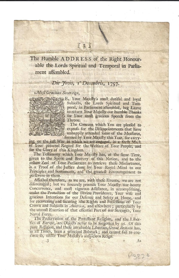 1757 English Address to King Civil Unrest: The Humble ADDRESS of the Right Honourable the Lords Spiritual and Temporal in Oarliament assembled Die Jovis 1 December 1757. Two pages with fancy initial letter covering many subjects including the 