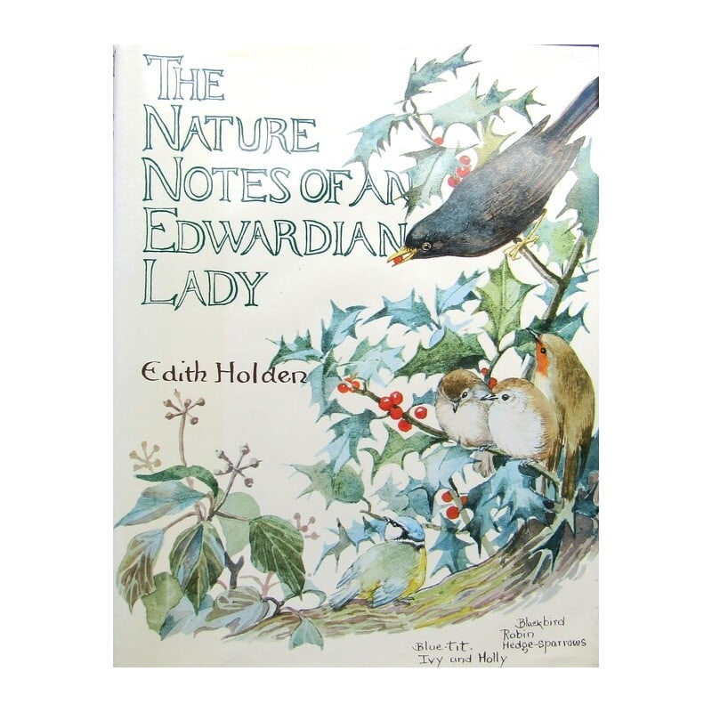 The Nature Notes of an Edwardian Lady: First edition. Pictorial dust-jacket with title. Publishers green cloth with gilt title. Gilt title, gilt bands to spine. Decorative endpapers. Full-page colour plates. In-text colour illustrations. "