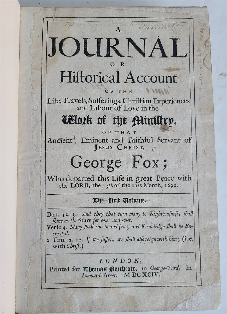 1694 George Fox's Journal antique FOLIO Account of Life Travels Sufferings: A Journal or Historical Account of the Life, Travels, Sufferings…. Of… George Fox. Volume 1 London, 1694 Small folio. Size 8 1/4 by 11 3/4" 632 pp plus table Final table leaf at end in fac