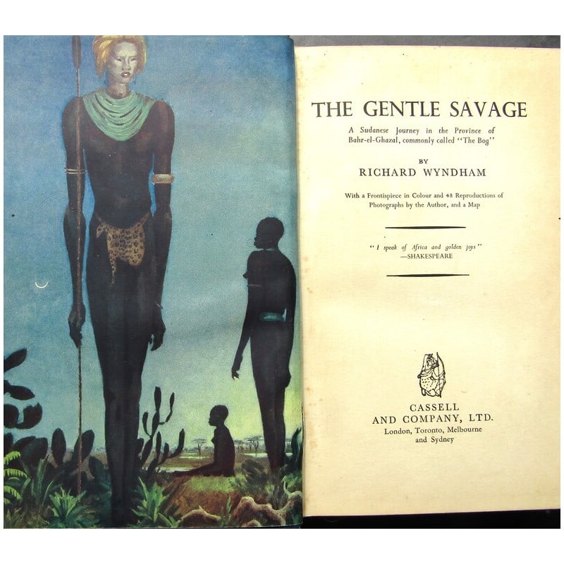 The Gentle Savage: First edition. 'A Sundanese Journey in the Province of Bahr-el-Ghazal, commonly called "The Bog"'. Publishers navy cloth with gilt title to spine. Name on inside. Colour frontispiece plate. Title vign