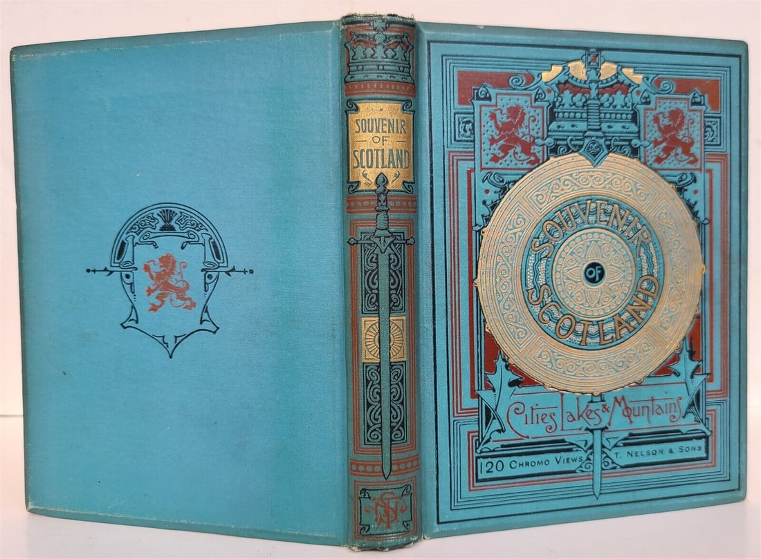 1889 SOUVENIR of SCOTLAND ITS CITIES LAKES & MOUNTAINS 120 COLOR VIEWS antique: SOUVENIR of SCOTLAND ITS CITIES LAKES AND MOUNTAINS 120 COLOR CHROMO VIEWS T.Nelson & Sons: London, Edinburgh, and New York; 1889 Size 6 1/4 by 7 3/4" Original decorated cloth, all edges are gilt Exce