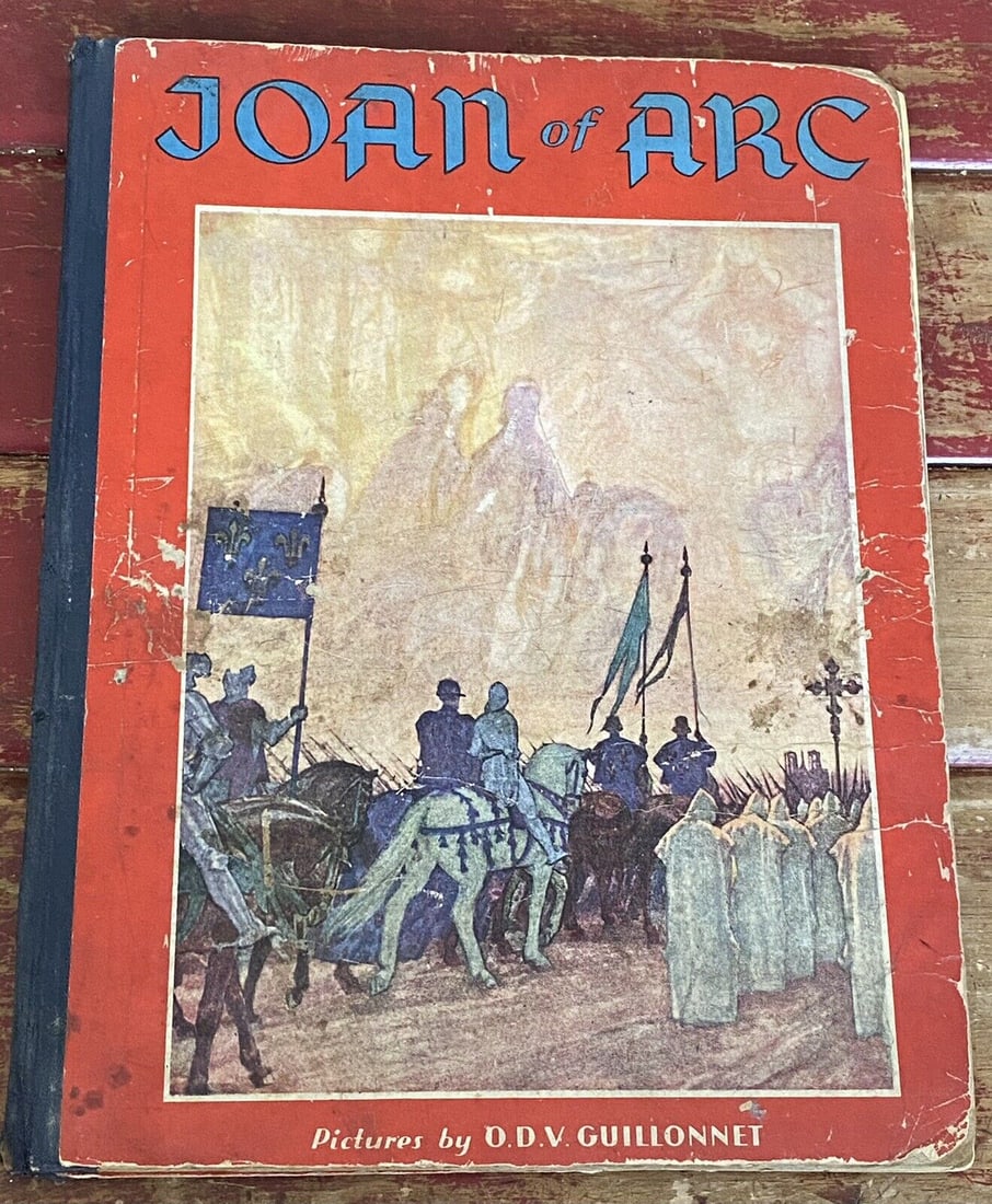 THE BEAUTIFUL STORY OF JOAN OF ARC Viola Ruth Lowe O. D. V. Guillonnet 1933 1st: This 1933 1st edition large format book, titled "THE BEAUTIFUL STORY OF JOAN OF ARC" by Viola Ruth Lowe, is a wonderful addition to any collection. Written in English, it tells the story of Joan of Ar
