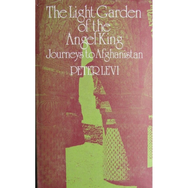 The Light Garden of the Angel King: First Readers Union edition, for sale to members only by the proprietors. 'Journeys to Afghanistan'. Pictorial dust-jacket with title. Full-page photographic plates. "Peter Levi, a classical scholar a
