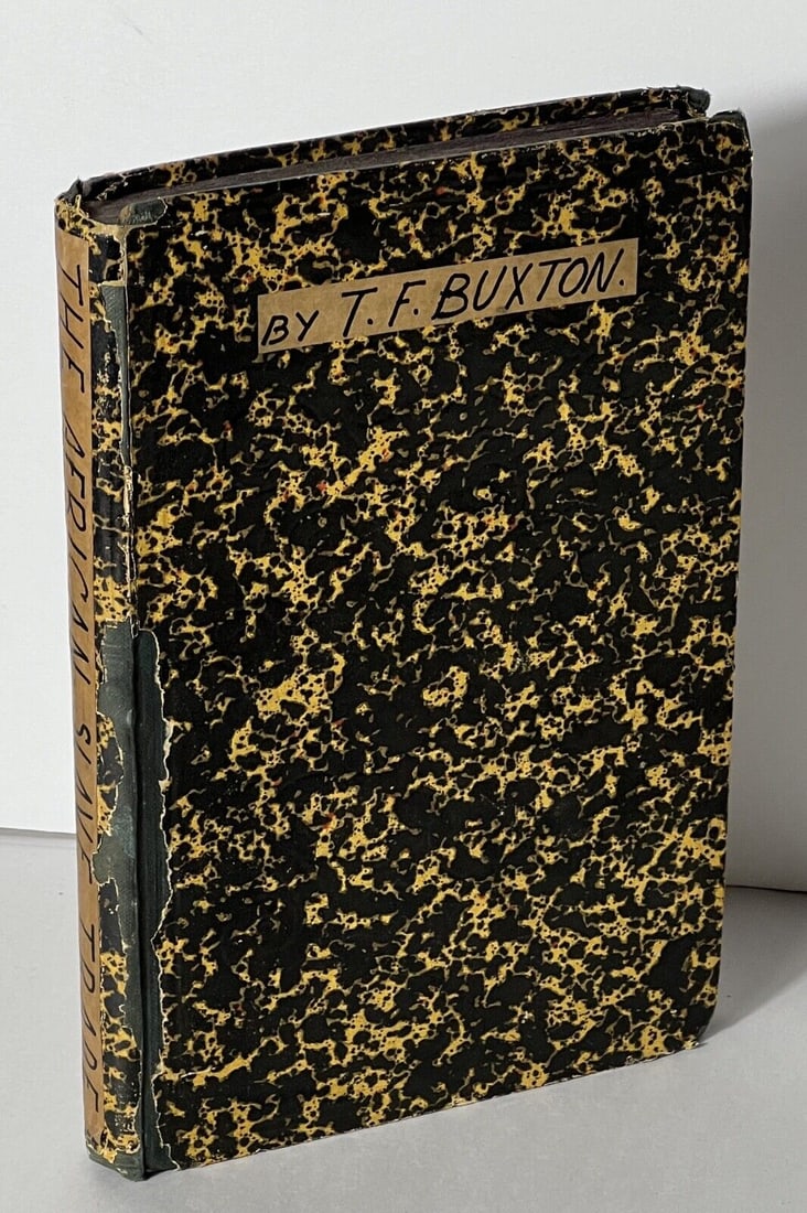 African Slave Trade: Title: African Slave Trade Author: Thomas Fowell Buxton - Signed Presentation Date: 1839 Publisher: John Murray, London Edition: first edition Additional Information: A scarce and important 19th centu