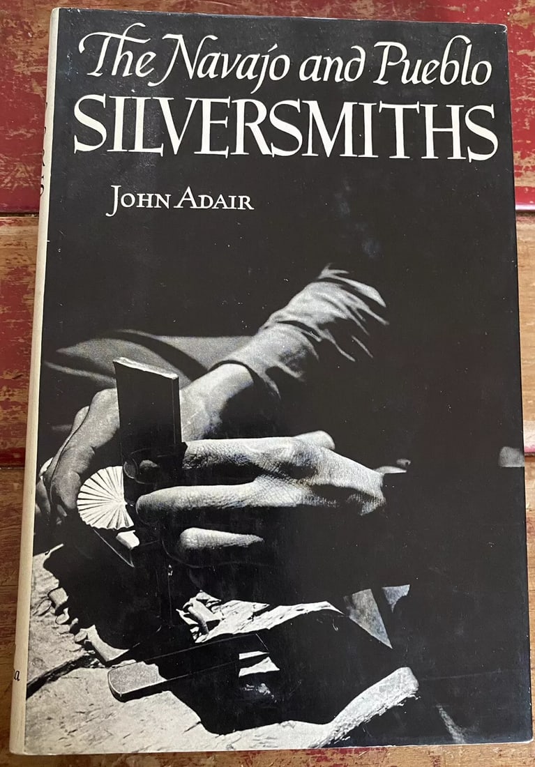 Navajo and Pueblo Silversmiths Hardcover John Adair 1st/9th 1973 Near Fine HC/DJ (1 of 18)