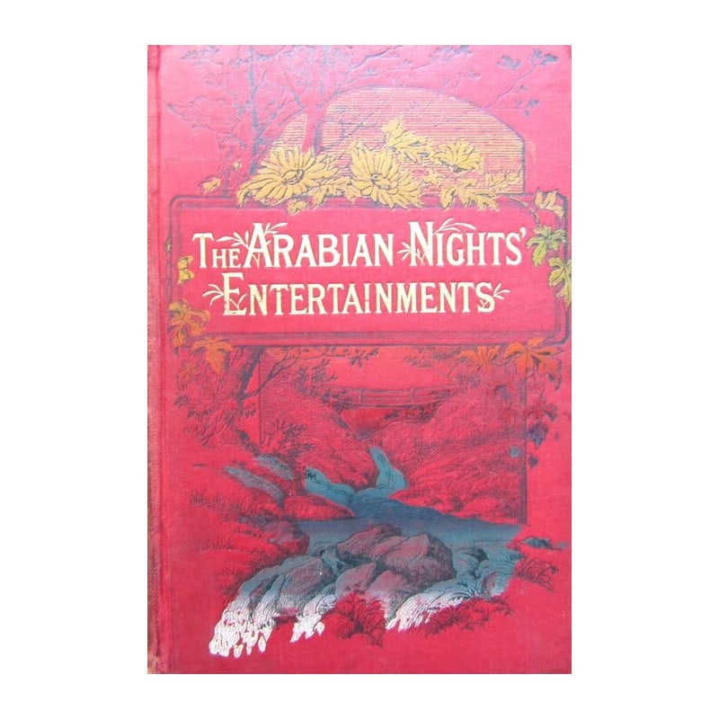 The Arabian Nights' Entertainments: Publishers red cloth with gilt title and colour vignettes. Black title and vignettes to spine [minor wear]. Name on inside. Sporadic foxing. Chapter header and tailpiece vignettes. Decorative chapter 