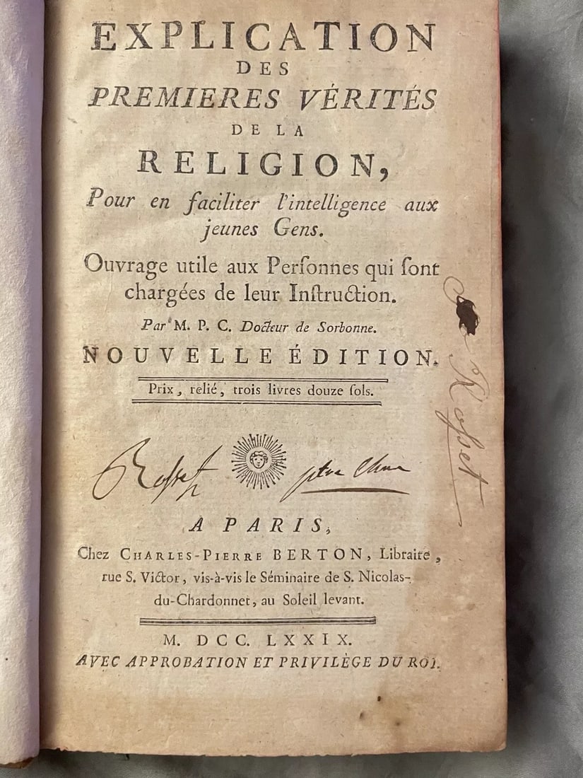 Explication des Premières Vérités de la Religion,…Pierre Collot, 1779 Edition: Explication des Premières Vérités de la Religion, pour en Faciliter l'Intelligence aux Jeunes Gens: Ouvrage Utile aux Personnes Qui Sont Chargées de Leur Instruction. Translation: 