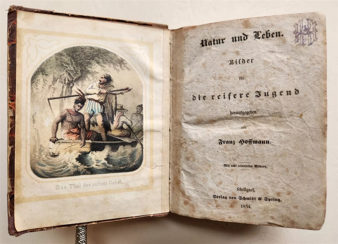 1854 ILLUSTRATED GERMAN CHILDREN BOOK antique NATURE & LIFE: NATUR UND LEBEN (NATURE AND LIFE) edited by Franz Hoffman Stuttgart; 1854 436 pages. Illustrated with 8 color pictures hard bound , cloth spine Size about 5 by 6.5" Wear, foxing, front hinge reinforce