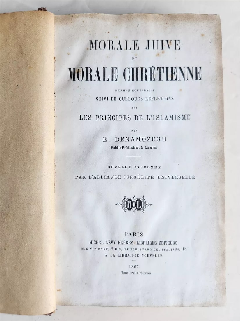 1867 JEWISH & CHRISTIAN MORALITY COMPARES to ISLAMISM antique in FRENCH: Morale Juive et Morale Chretienne Examen Comparitif… sure les Principes de L'Islamisme. (Jewish and Christian Morality Comparative Examination… with the Principles of Islamism) Paris, 1867