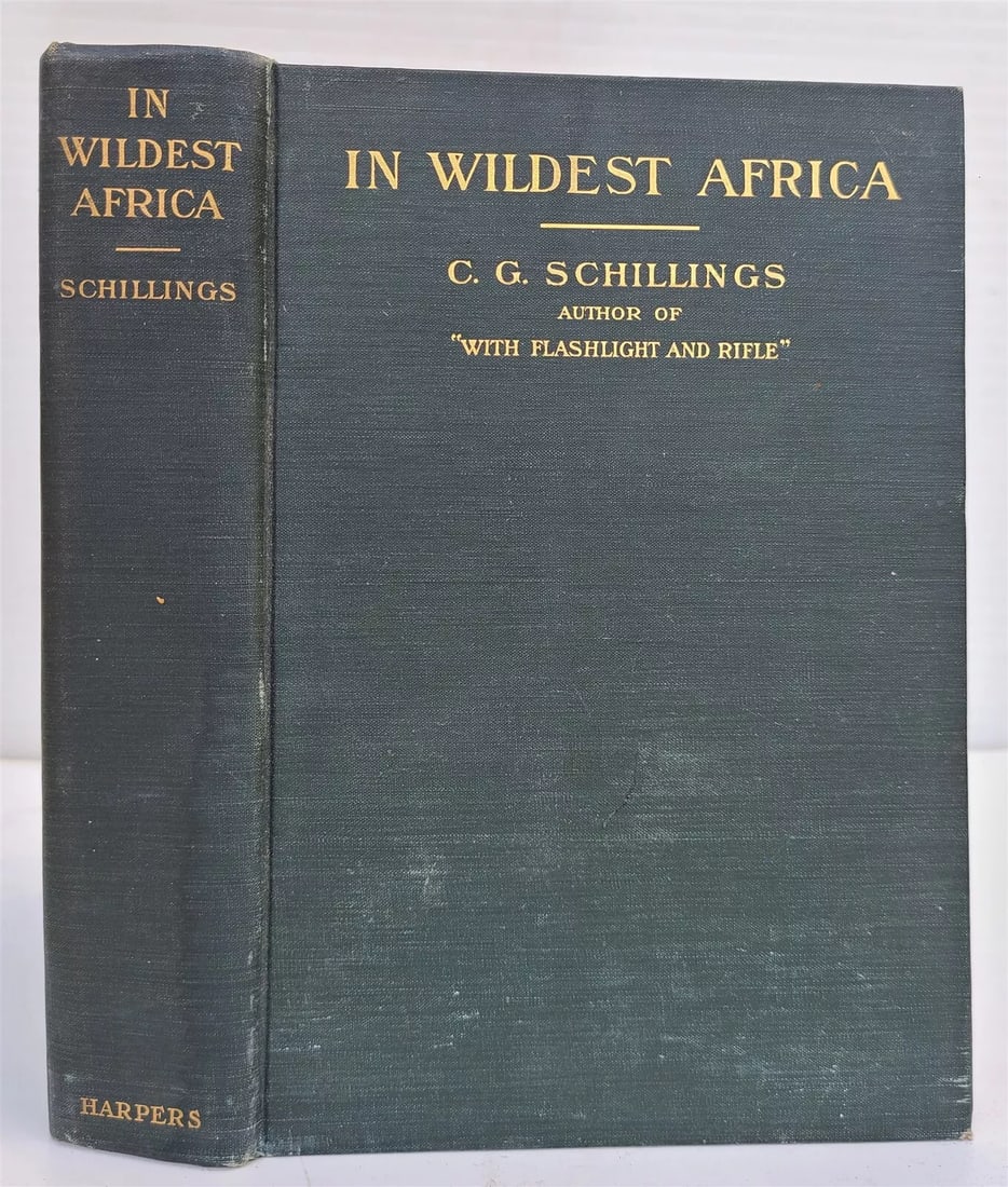 1907 IN WILDEST AFRICA by C.G.SHILLINGS antique ILLUSTRATED: IN WILDEST AFRICA by C.G.SHILLINGS with over 300 photographic studies direct from the author's negatives... New York and London; 1907 Original cloth with title label in gilt on the front cover and spi