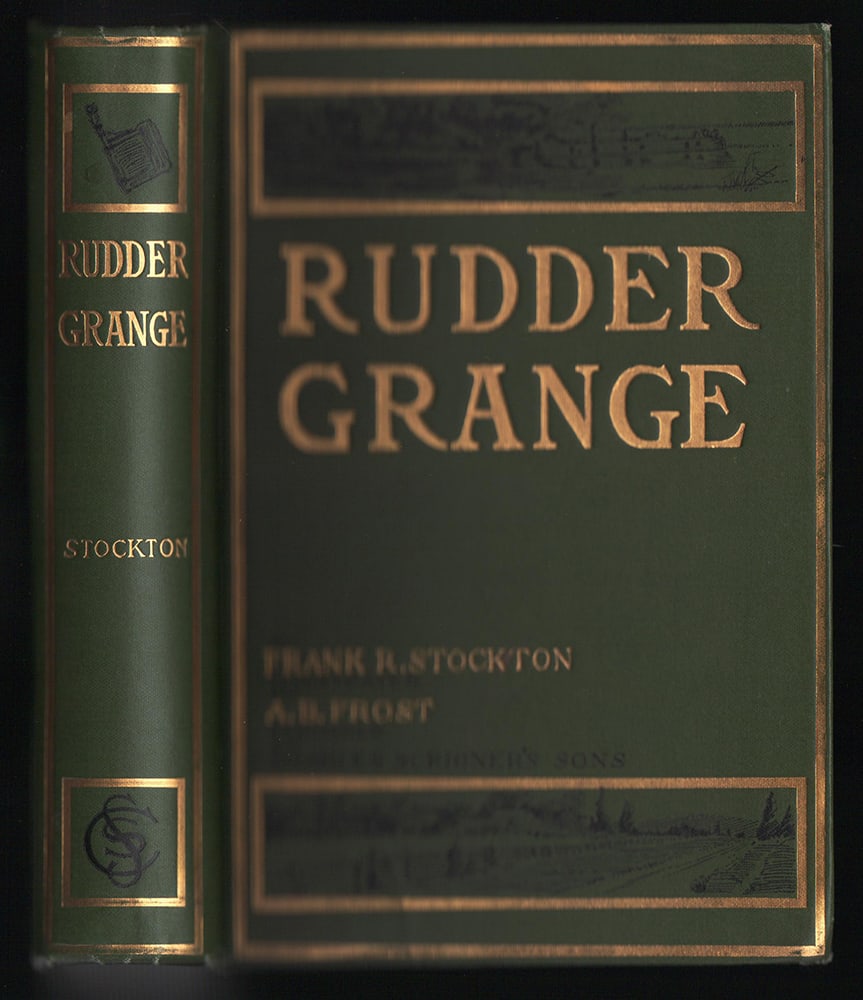 Rudder Grange by Frank R. Stockton: Novel by the writer of The Adventures of Captain Horn, the 3rd best-selling novel in the U. S. in 1895. Published 1885 by Charles Scribner’s Sons (first thus). Clean and sharp with vivid gilt and bl