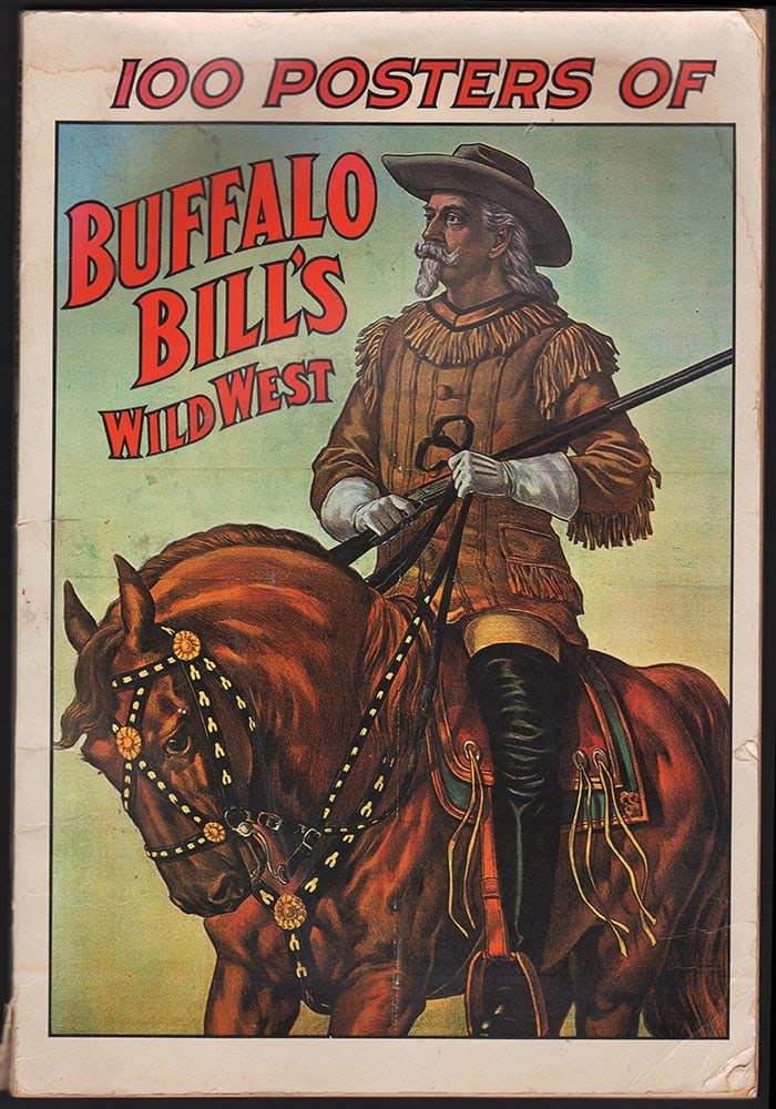 Buffalo Bill Wild West posters in full color (1st edition): Vintage 1976 book of poster reprints from Buffalo Bill’s Wild West Show, which ran from 1883 to at least 1913 (some say 1916). Each reprint was taken directly from an original poster, so these are a
