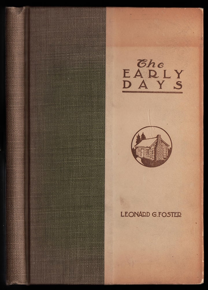 The Early Days by the Buckeye Poet, Leonard Foster: First edition of “The Early Days,” by Leonard Gurley Foster, a Civil War veteran from Cleveland who was known as the Buckeye Poet. 43 single page poems with black/white full-page illustrations