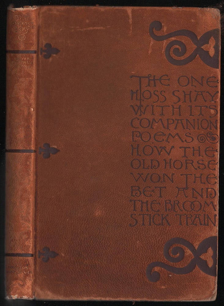 The One Hoss Shay – Sarah Wyman Whitman cover design: Wonderful book of poetry by Oliver Wendell Holmes with Howard Pyle illustrations. Cover design is by one of the best women cover designers ever, Sarah Wyman Whitman. Full leather. Tips and some edges 