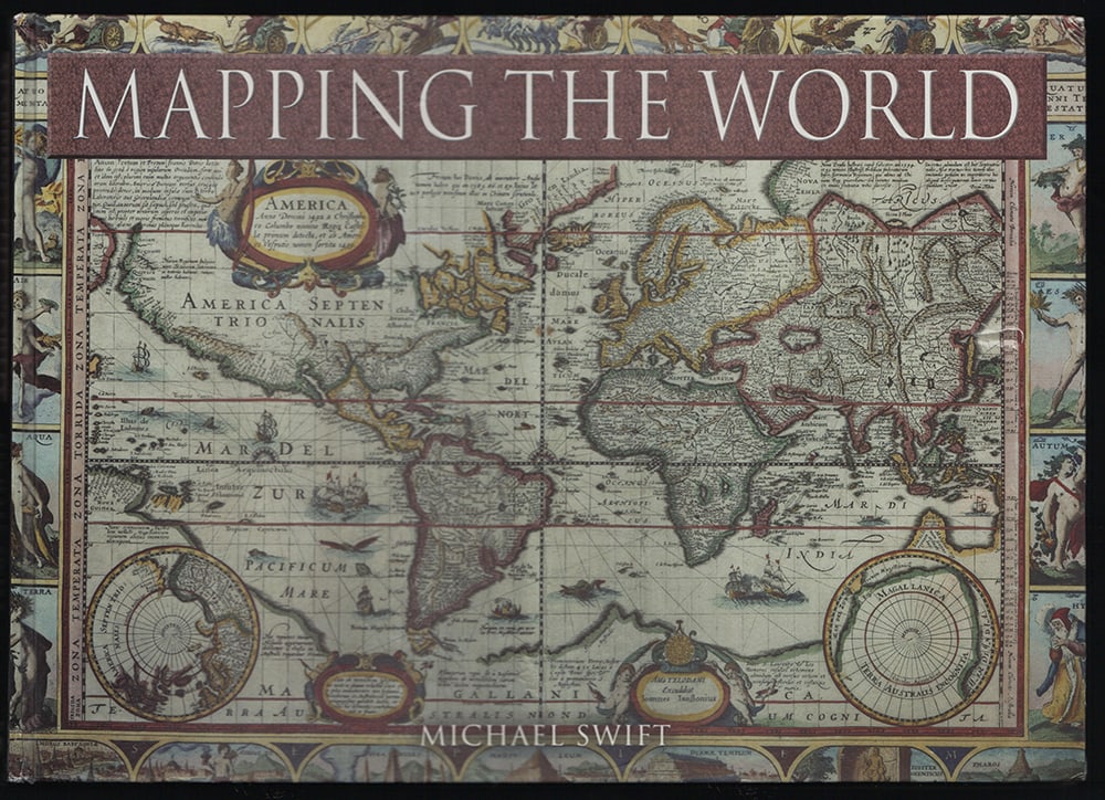 Mapping the World by Michael Swift: Large book with 200 maps from around the world, from earliest examples to the end of the 19th century. Gives a visual history of mapping and the skills associated in recording humanity’s relationshi