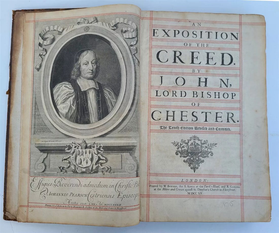 1715 EXPOSITION of the CREED by John Pearson antique FOLIO in ENGLISH theology: Pearson, John, Bishop of Chester (1613-1686) An Exposition of the Creed... London; 1715 The Tenth Edition. [10], 398, [10] pages, including engraved frontispiece portrait. Title and frontis ruled in r