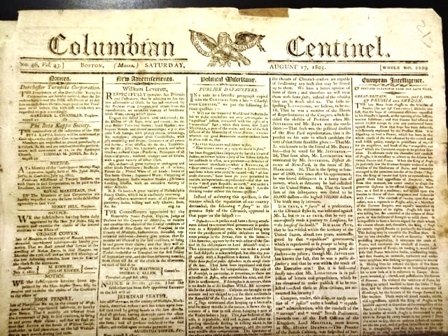 1805 Newspaper Republican Justice Jefferson: The August 17, 1805 issue of the "Columbian Centinel" printed at Boston by Benjamin Russell, four pages complete. Interesting front page editorial on "Publick Defaulters" specifically Republcans, with