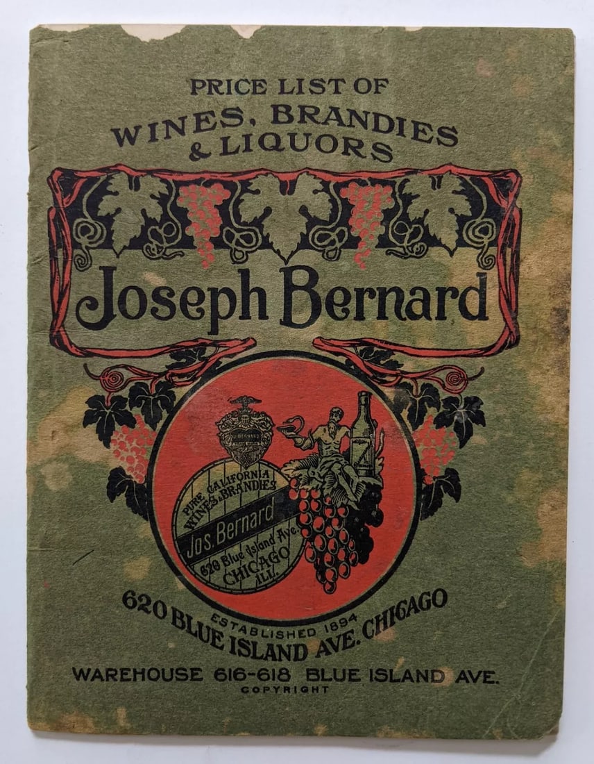 1905 CATALOG PRICE LIST JOSEPH BERNARD CALIFORNIA WINE, BRANDY, LIQUOR Chicago: 1905 CATALOG PRICE LIST JOSEPH BERNARD CALIFORNIA WINE, BRANDY, LIQUOR Chicago 1905 CATALOG PRICE LIST JOSEPH BERNARD CALIFORNIA WINE, BRANDY, LIQUOR Chicago Description ( Circa 1905 Catalog Publicati