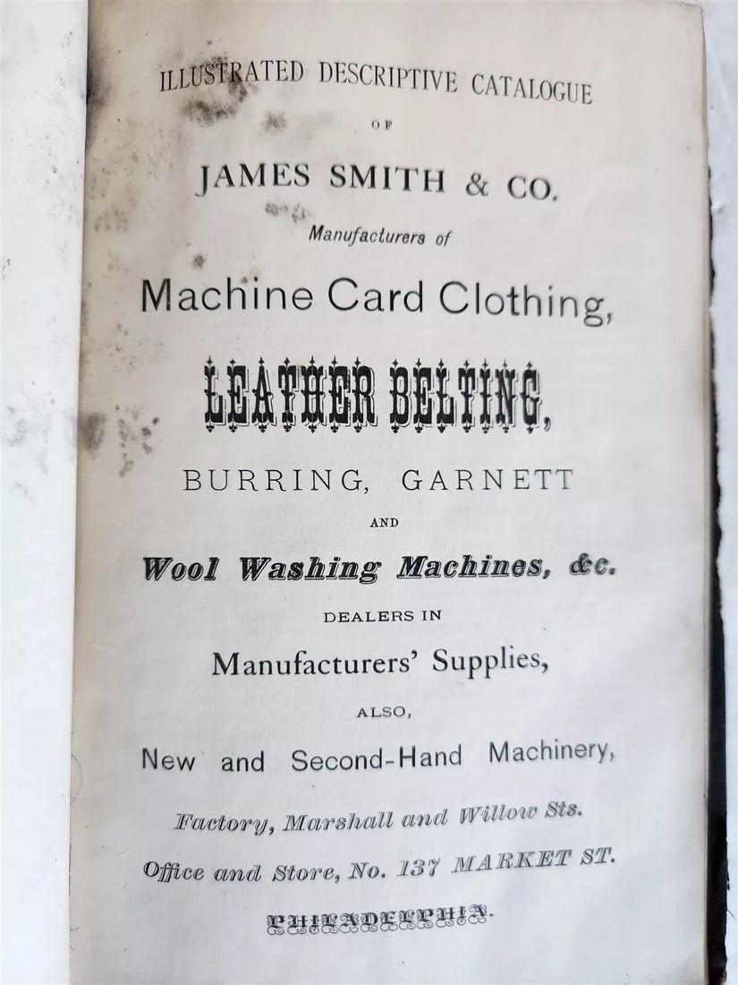 1890s ILLUSTRATED CATALOGUE of JAMES SMITH & CO. antique MACHINERY Philadelphia: ILLUSTRATED DESCRIPTIVE CATALOGUE of JAMES SMITH & CO. Philadelphia, n.d. (c.1880s) Size 6 by 9" Original cloth with gilt title to the front cover 94 pp. plus Index, fully illustrated Binding worn, wi