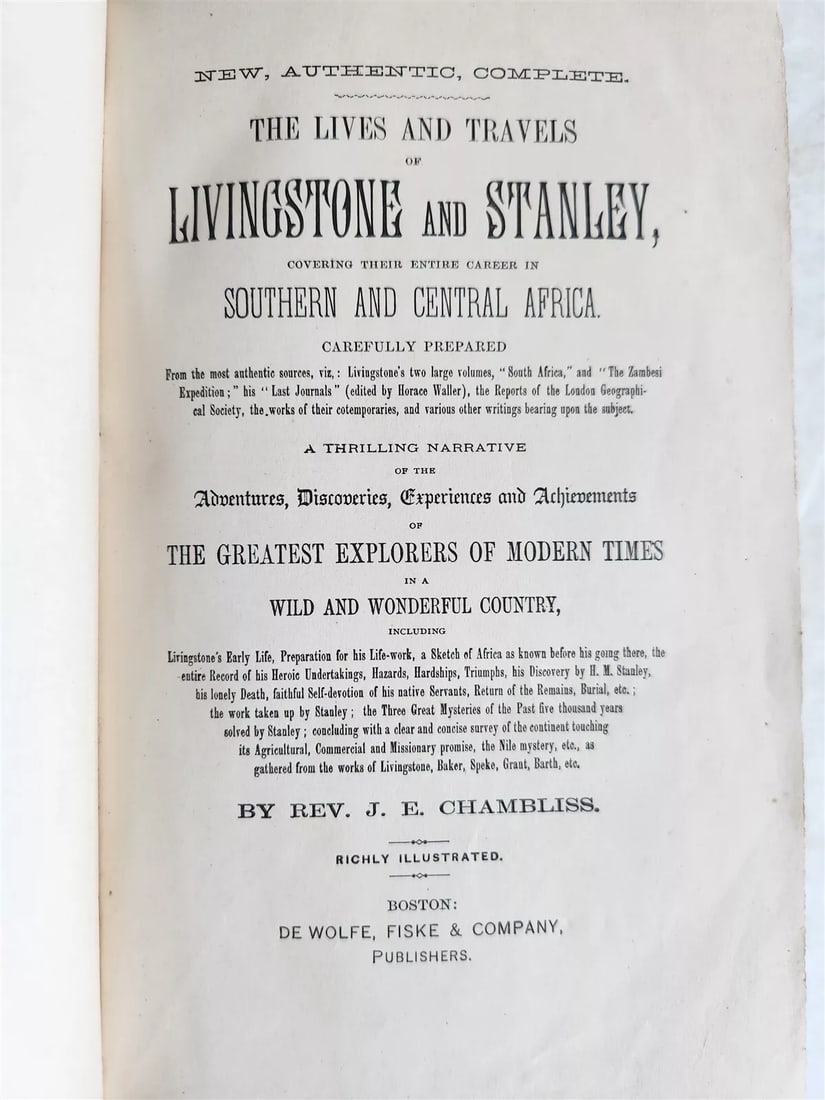 1881 LIVES & TRAVELS of LIVINGSTONE & STANLEY in AFRICA antique ILLUSTRATED: The Lives and Travels of Livingstone and Stanley Covering Their Entire Career in Southern and Central Africa. Boston: De Wolfe, Fiske & Company, 1881 761 pages, illustrated in b/w Size 6 by 9" Origina