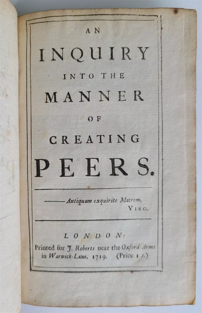 1719 INQUIRY INTO THE MANNER of CREATING PEERS antique in ENGLISH: West (Richard). An Inquiry into the Manner of Creating Peers London: J. Roberts, 1719 half-title, original ownership inscription of 'J. A. Reynolds' to half-title, some notations & Cornwell House ink-