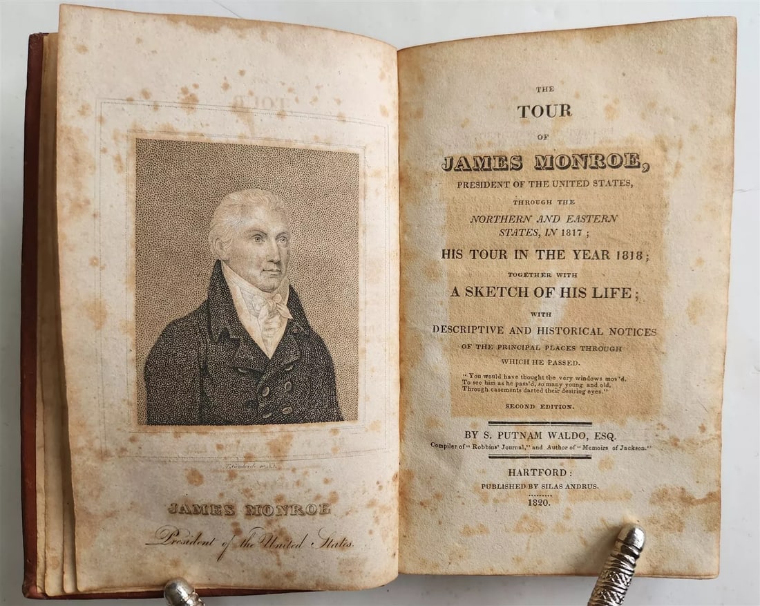 1820 TOUR of JAMES MONROE PRESIDENT OF UNITED STATES antique AMERICANA: TOUR of JAMES MONROE, PRESIDENT OF THE UNITED STATES through the northern and eastern states, in 1817; his tour in the year 1818; together with a sketch of his life; with descriptive and historical no