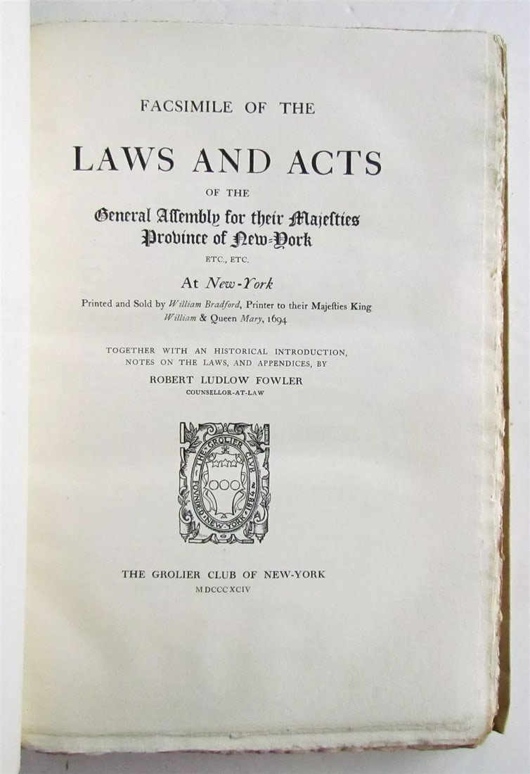 1894 FACSIMILE of LAWS & ACTS of GENERAL ASSEMBLY of NEW YORK antique VELLUM: Facsimile of the Laws and Acts of the General Assembly for their Majesties Province of New-York Etc. Etc. at New-York, Printed and Sold by William Bradford, Printer to their Majesties King William & Q
