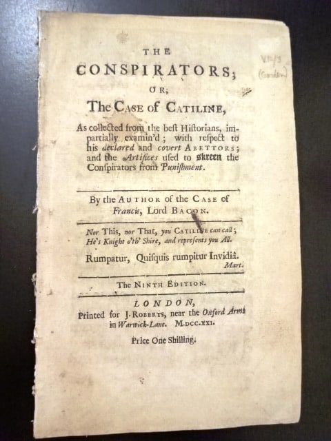 1721 Conspirators or Case of Catiline: The Conspirators or the Case of Catiline.., by Thomas Gordon, printed at London for J. Roberts, MDCCXXI (1721), Ninth Edition, Collates: xiv, 57, [1]. Pamphlet not bound, measures 5 x 8". Very Good. R