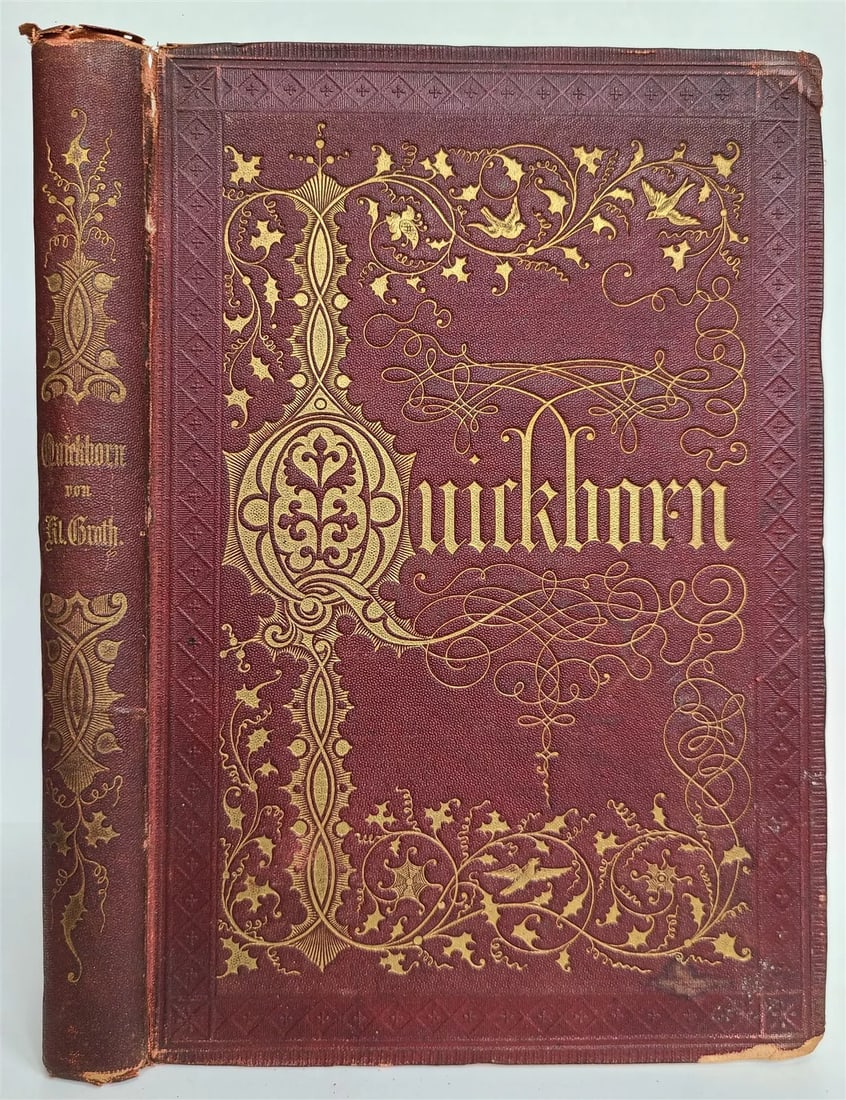 1868 QUICKBORN by KLAUS GROTH antique GERMAN POETRY ILLUSTRATED: QUICKBORN by KLAUS GROTH Hamburg: Perthes-Besser & Mauke, 1868 Size 6 1/2 by 9" Original cloth binding, decorated in gilt All edges are gilt 409 pages illustrated in b/w, each page is in frame good in