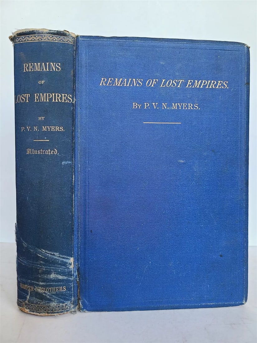 1875 REMAINS OF LOST EMPIRES PALMYRA NINEVEH BABYLON INDIA antique ILLUSTRATED: REMAINS OF LOST EMPIRES Sketches of The Ruins of Palmyra, Nineveh, Babylon, and Persepolis, with Some Notes on India and the Cashmerian Himalayas by P. V.N. MYERS New York: Harper & Brothers Publisher