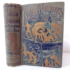Indian Horrors or Massacres by the Red Men by Henry Davenport Northrop, 1891.