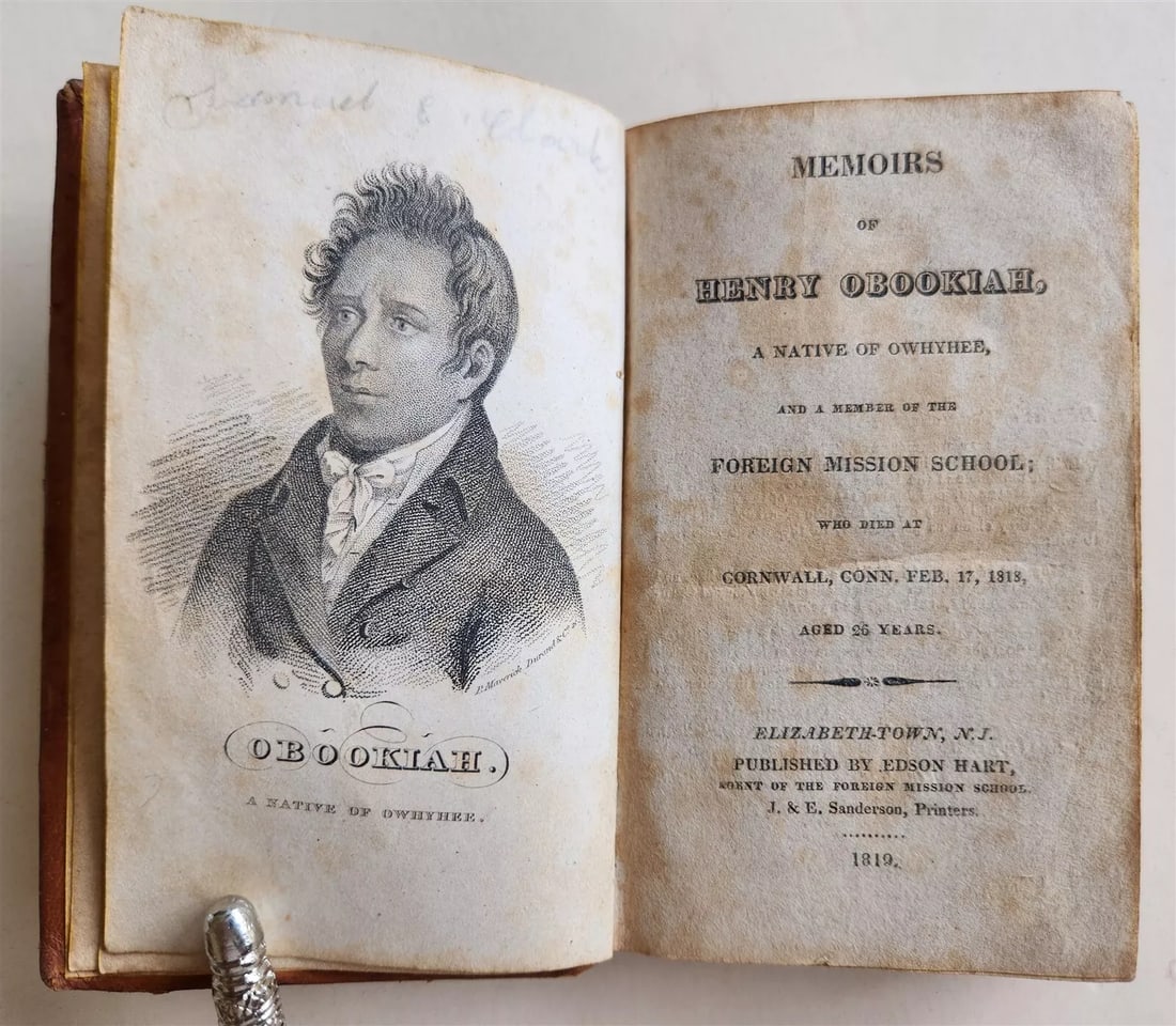 1819 HAWAII Memoirs of Henry Obookiah A Native of Owhyhee antique AMERICANA: (Hawaii). [Dwight, Edwin Welles]. Memoirs of Henry Obookiah, A Native of Owhyhee... Elizabeth-town, 1819 Frontispiece portrait. 5 works in 1 volume [as issued]. 104, blank; 32; 33; 10; 10 pages. 12mo: