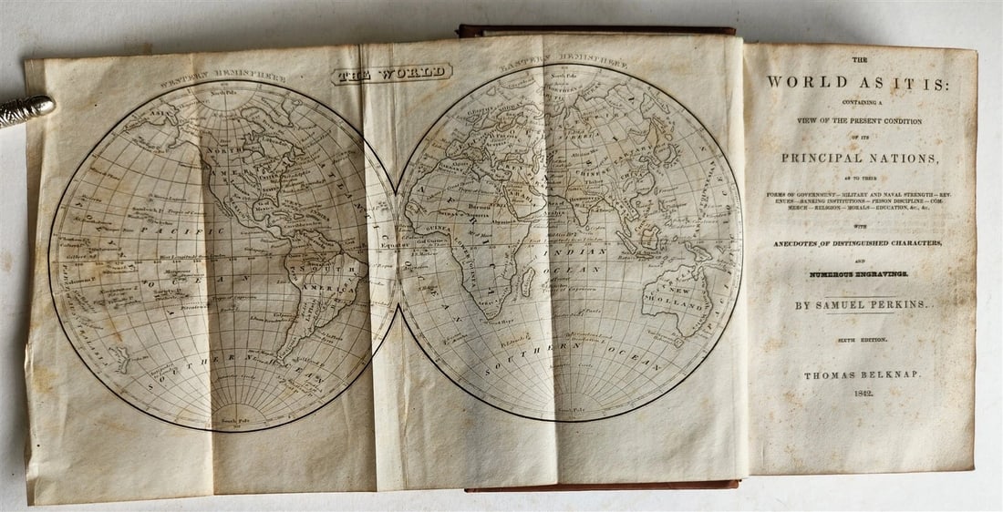 1842 THE WORLD AS IT IS by SAMUEL PERKINS antique ILLUSTRATED: THE WORLD AS IT IS Containing a view of the present condition of its principal nations, as to their forms of government-military and naval strength-revenues-banking institutions-prison discipline-comm