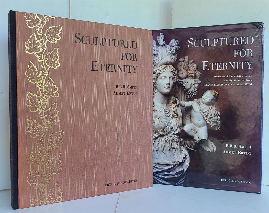 SCULPTURED FOR ETERNITY ART from Istanbul Museum ALBUM FOLIO ILLUSTRATED: SCULPTURED FOR ETERNITY Treasures of Hellenistic, Roman & Byzantine Art from Istanbul Archaeological Museum Ertug & Kocabiyik Publications, Istanbul; 2001. Text: R.R.R. Smith Photos: Ahmet Ertug The I