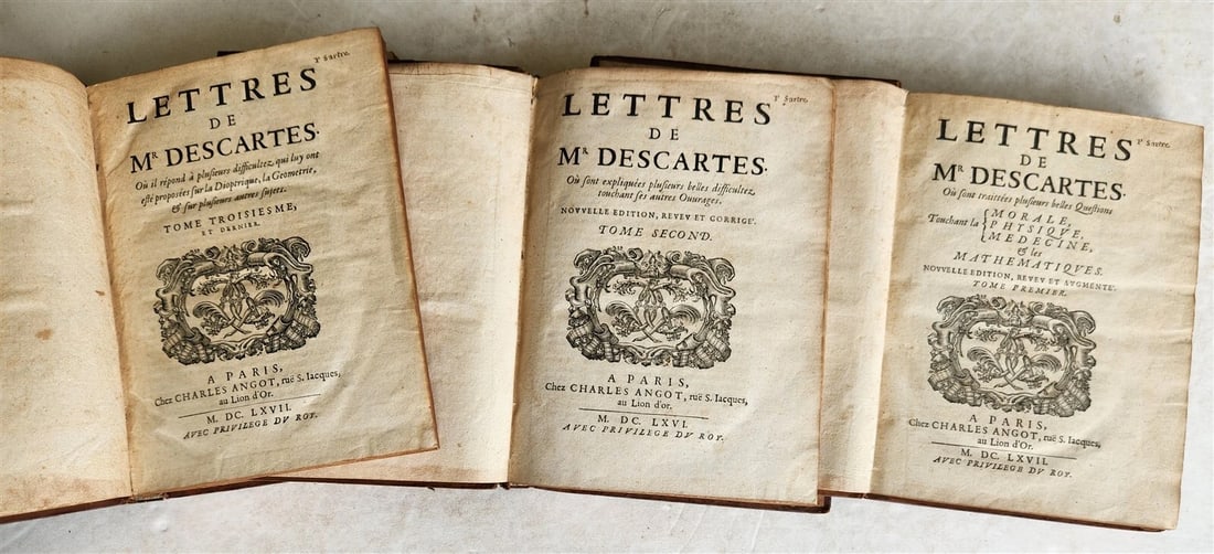 1666-67 DESCARTES LETTRES 3 VOLUMES in FRENCH antique ILLUSTRATED: Descartes Rene, Lettres... Tome premier (-troisieme) A Paris: chez Charles Angot, rue S. Iacques, au Lion d'Or; 1666-1667 3 volumes Illustrated in text [24], 340; 564, [4]; [24], 646, 2 blank pp. Orig