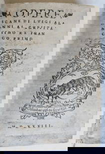 1533 POST-INCUNABULA OPERE TOSCANE DI LUIGI ALAMANNI antique VELLUM BOUND POETRY: OPERE TOSCANE DI LUIGI ALAMANNI AL CHRISTIANISSIMO RE FRANCESCO PRIMO Rare edition of this famous work by Luigi Alamanni (1495-1556), an illustrious man of letters and politician in the last periods o