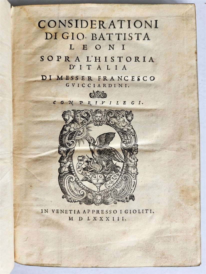 1583 HISTORY of ITALY by Francesco Guicciardini in ITALIAN antique 16th CENTURY: Giovanni Battista Considerationi [...] sopra l'Historia d'Italia di Messer Francesco Guicciardini (Considerations [...] on the History of Italy by Messer Francesco Guicciardini) Venezia (Venice): Giol